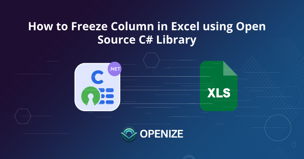 Congelar columnas de Excel con Openize.OpenXML-SDK para .NET
